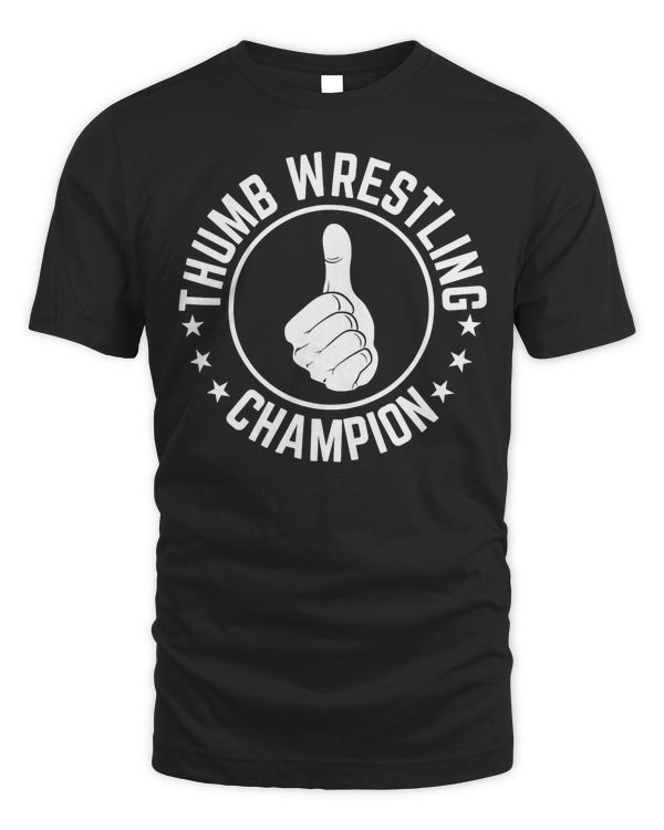 Funny Thumb Wrestling Champion Useless Talent Shirt
