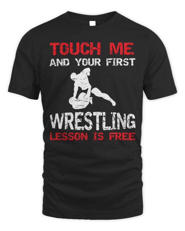 Funny Wrestling T-Shirt First Lesson Is Free Wrestler Gift T-Shirt