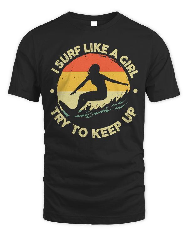 Funny Surf Like A Girl Surfer Design For Women Retro Surfing T-Shirt Copy