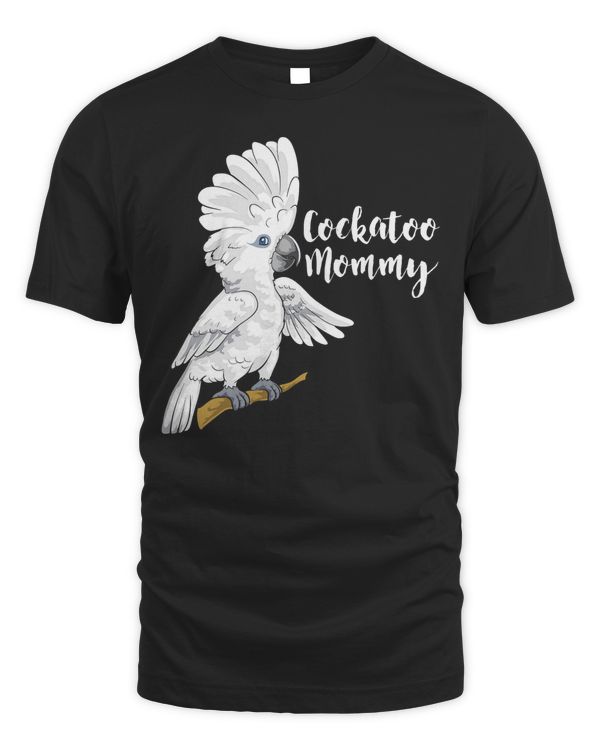 Cockatoo Mom Funny Parrot Gifts for Parrot Bird Lover T-Shirt