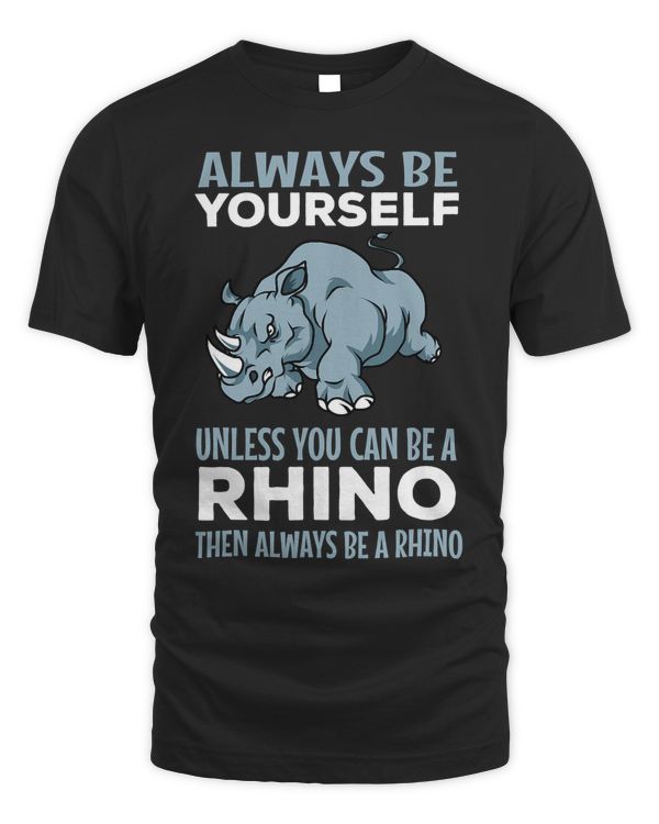 Always Be Yourself Rhinoceros African Animal Safari Wildlife T-Shirt