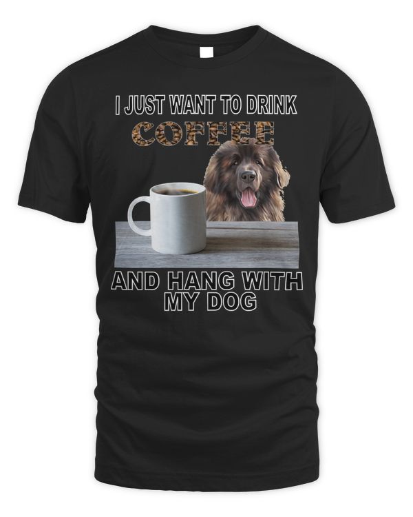 Just Want To Drink Coffee & Hang W My Leonberger Long Sleeve T-Shirt