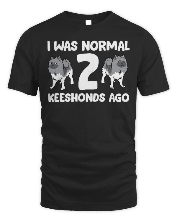 I Was Normal 2 Keeshonds Ago Funny Keeshond Owner T-Shirt