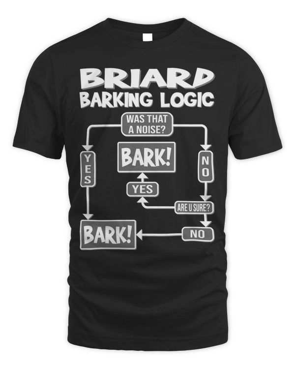 Dog Barking Logic, funny dog gift idea, Funny Briard Sweatshirt