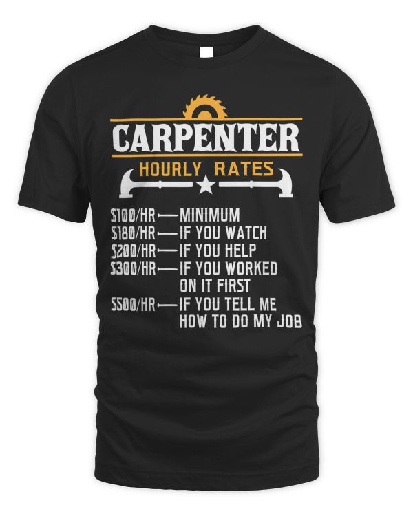 Carpenter Hourly Rate - Funny Carpentry Woodworking T-Shirt