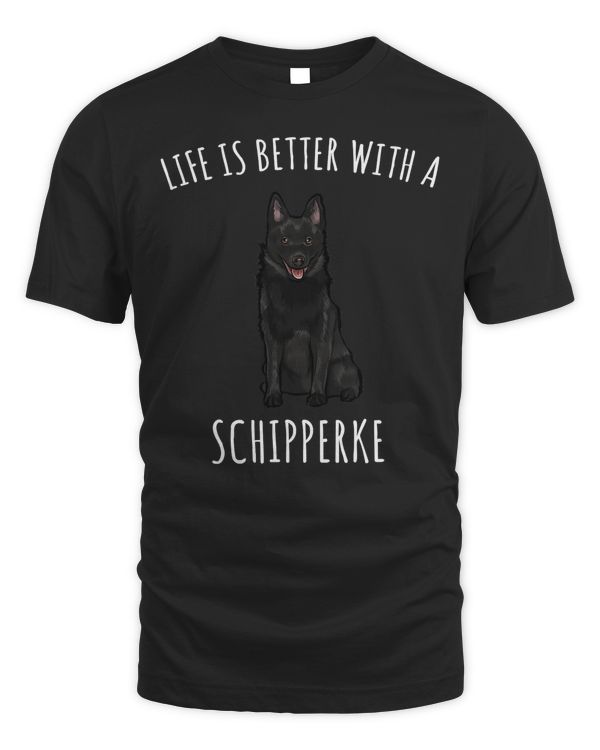 Life Is Better With A Schipperke Dog Lover T-Shirt