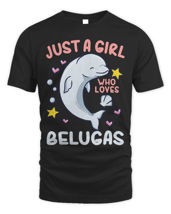 Beluga Whale Just A Girl Who Loves Belugas T-Shirt