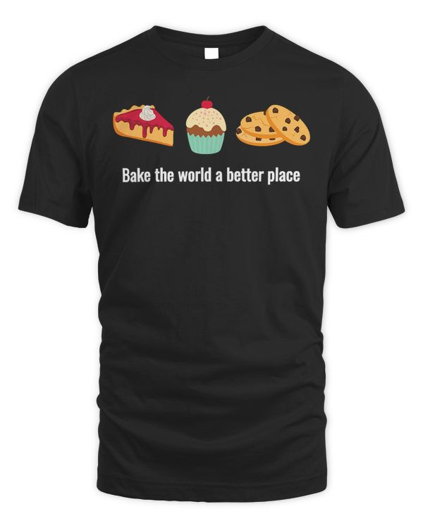 Baking Baker Design Funny BAKE the World a Better Place T-Shirt