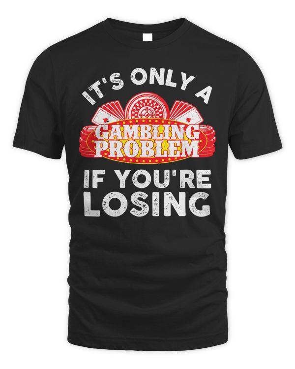 Cool Gambling For Men Women Casino Betting Poker Lover T-Shirt