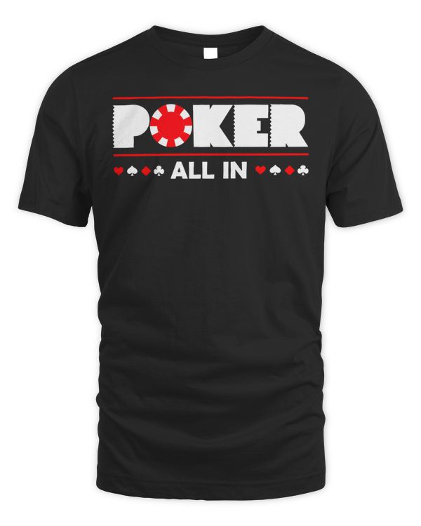 For the Poker Table I Go All In I Liars Poker Cards I Jiker T-Shirt