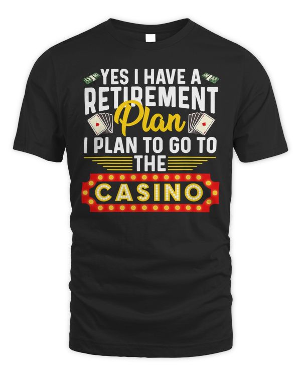 Funny Casino Gift For Men Women Cool Retiree Retirement Plan T-Shirt