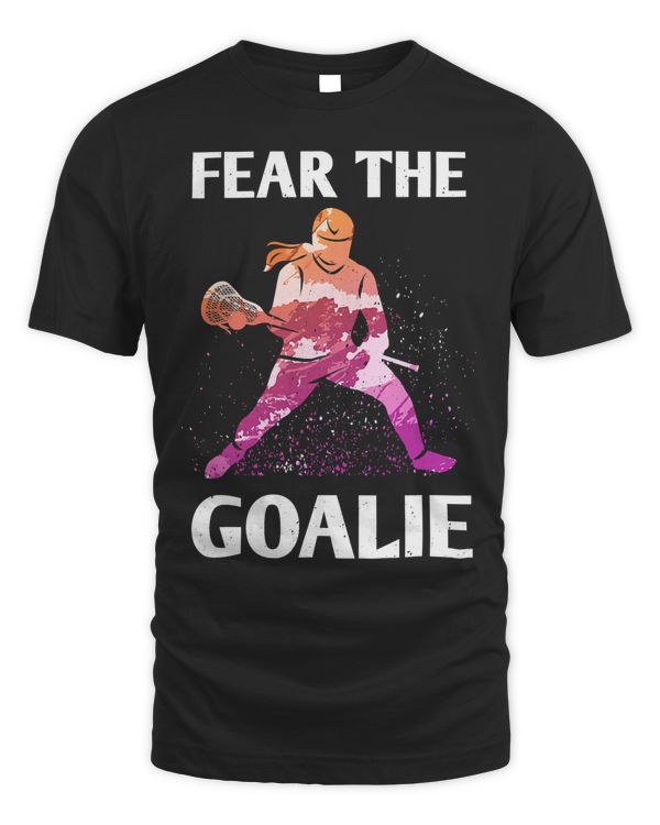 Fear the Goalie Lacrosse Stick & Helmet Women & Girls T-Shirt