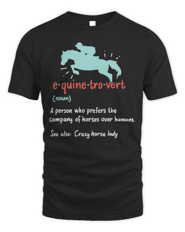 Equinetrovert Funny Horse Lover Gift T-Shirt
