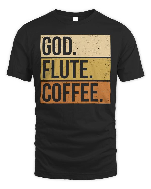 Cool Flute Player Saying Flutist I God Flute Coffee T-Shirt