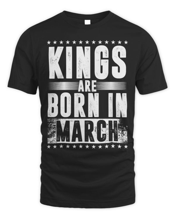 Kings Are Born In March Month Zodiac Sign Pisces Aries Gift T-Shirt