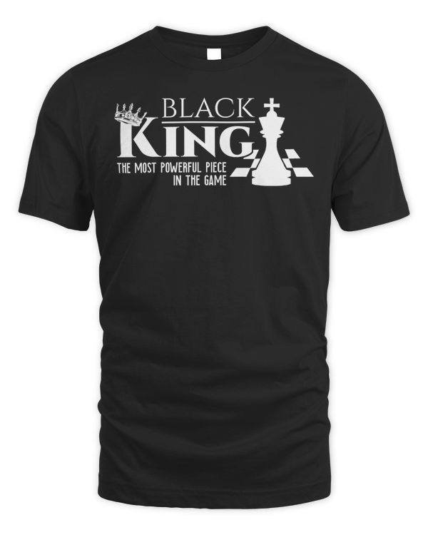 Black King - The Most Powerful Piece In The Game - History T-Shirt