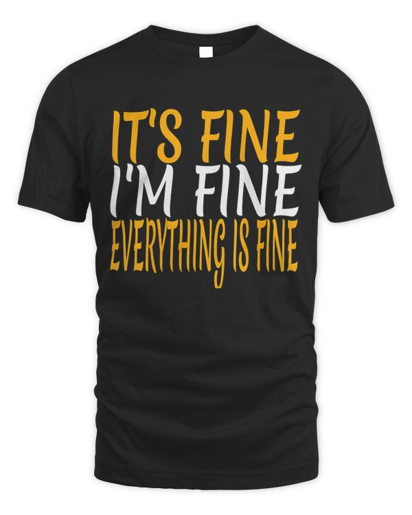 Womens Its Fine Im Fine Everything is Fine Cute Sayings Graphic