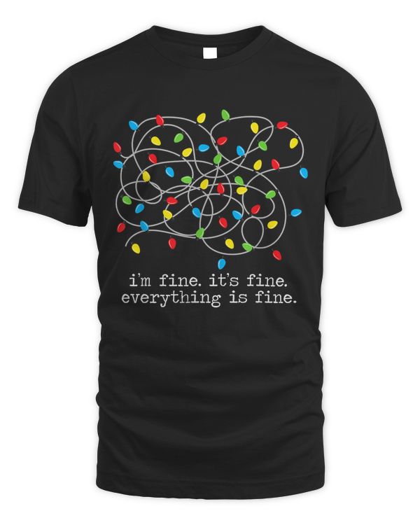Im Fine Its Fine Everything Is Fine Christmas Family Funny T-Shirt