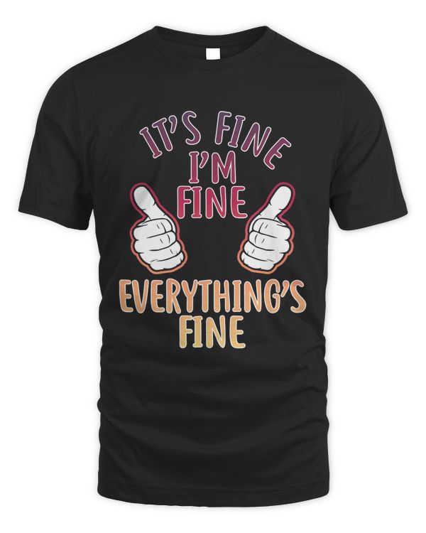 Its Fine Im Fine Everything is Fine Sarcastic Gym Workout Long Sleeve T-Shirt