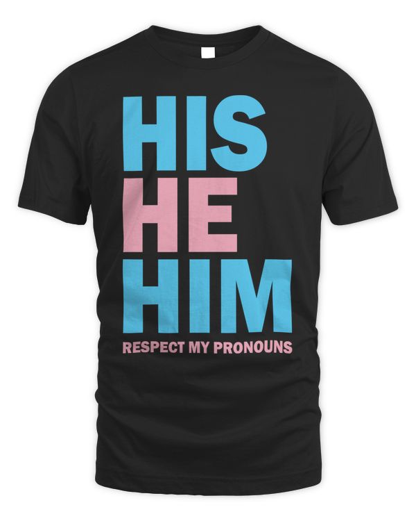 His He Him respect my pronouns