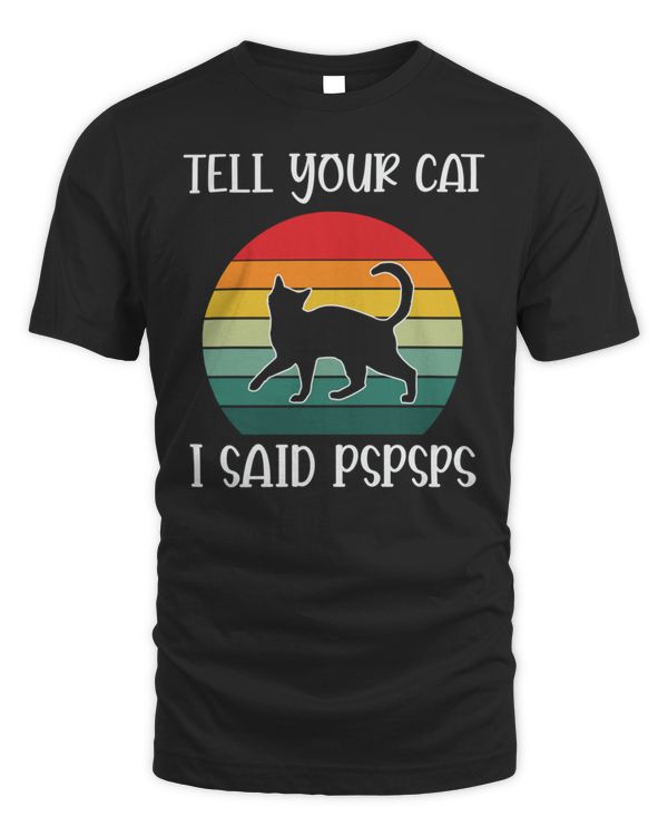 Best Sale cat quote cat retro tell your cat i said pspsps t-shirt