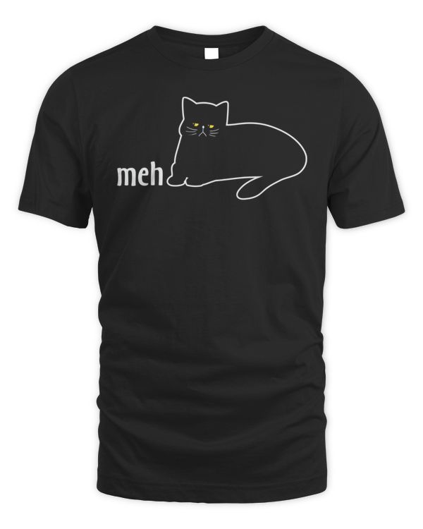 New cat quote funny meh cat for cat lovers t-shirt
