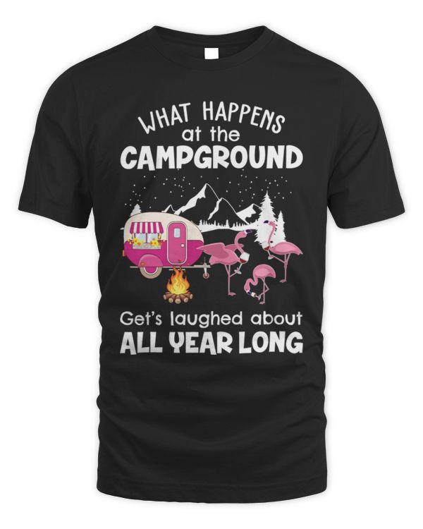 Camping Lovers T-Shirt What happens at the campground get's laughed about all year along T-Shirt