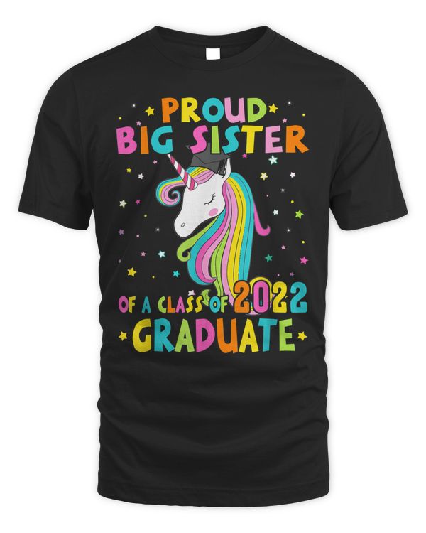 Proud Big Sister Of A Class Of 2022 Graduate Magical Unicorn T-Shirt