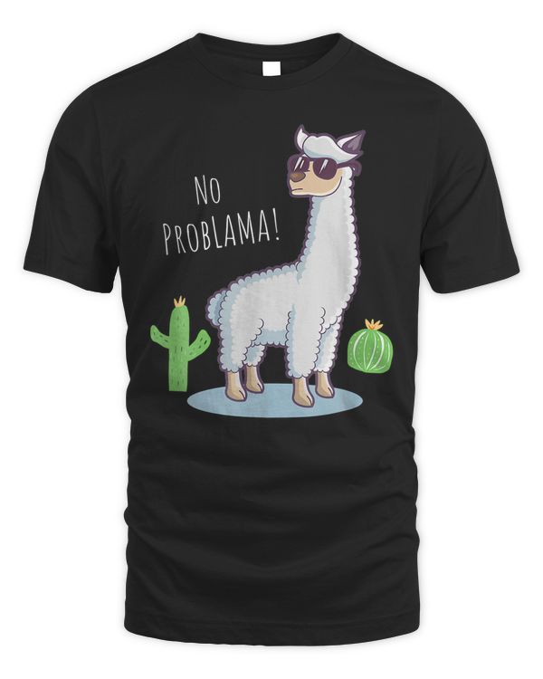 Llama No Problama Funny Lama Cactus T-Shirt
