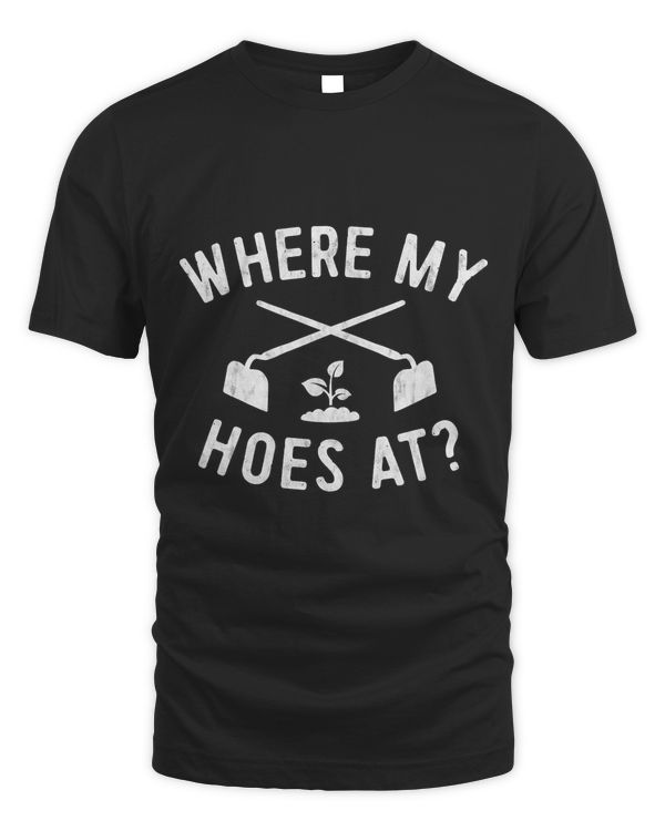 Funny Gardening Shirt Farmer Garden Hoe Farming Tshirt Women T-Shirt