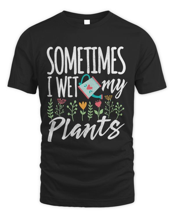 Funny Gardening T Shirt - Sometimes I wet my plants Tank Top