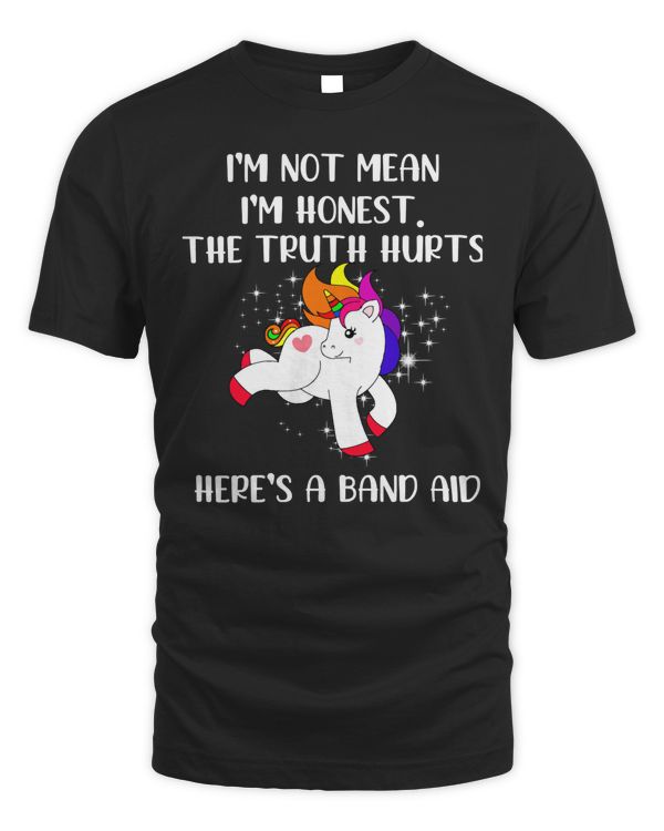 Unicorn I'm Not Mean I'm Honest The Truth Hurts Here's A Band Aid T-Shirt