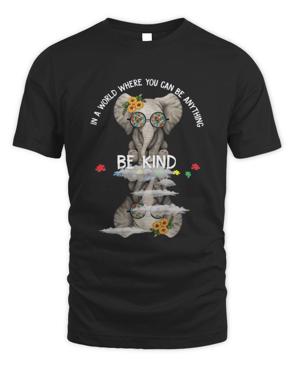Autism Elephant In A World Where You Can Be Anything Be Kind