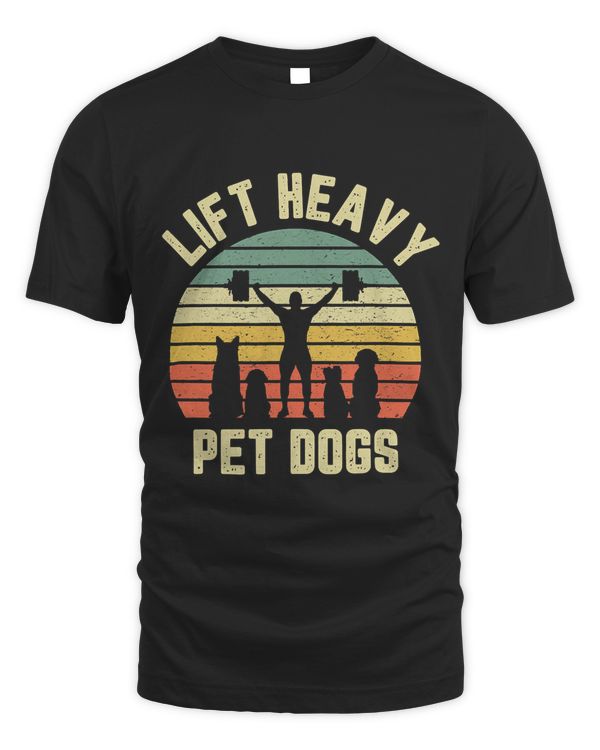 Funny Lift Heavy Pet Dogs Gym Fitness Weight Lifting T-Shirt