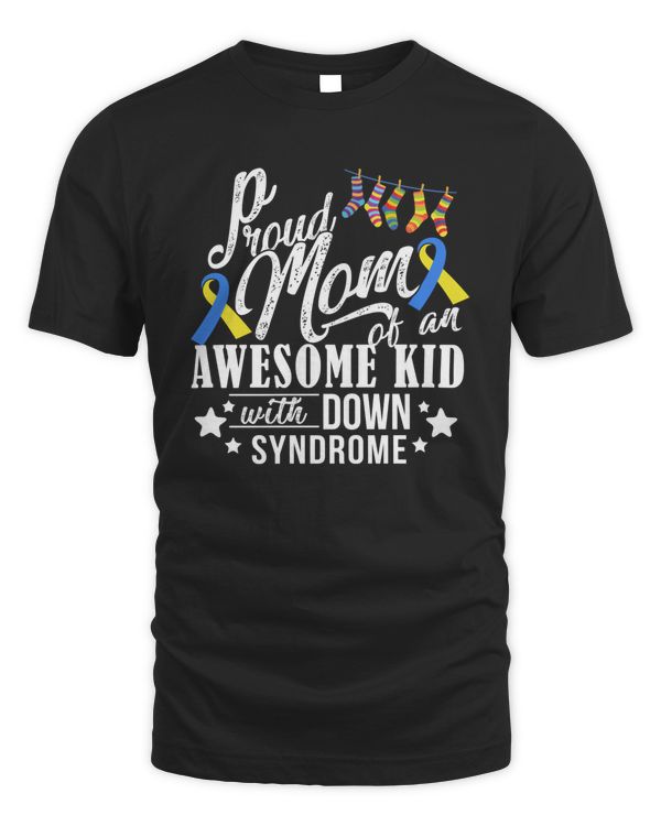 Proud Mom Of An Awesome Kid With Down Syndrome Awareness Shirt Apparel Wall Decoration Drinkware v10