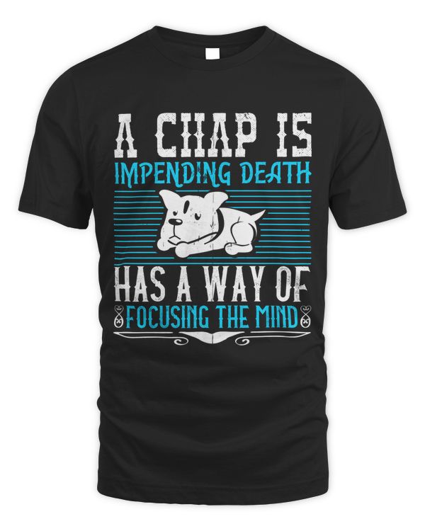 A Chap’s Impending Death Has A Way Of Focusing The Mind