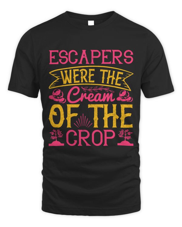 Escapers Were The Cream Of The Crop