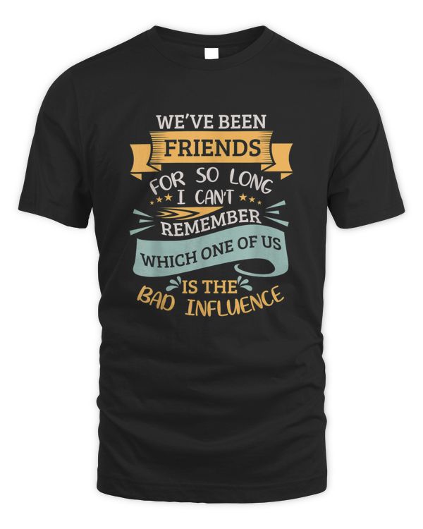 Bad Influence Friends Graphic Friendship Best Friend BFF