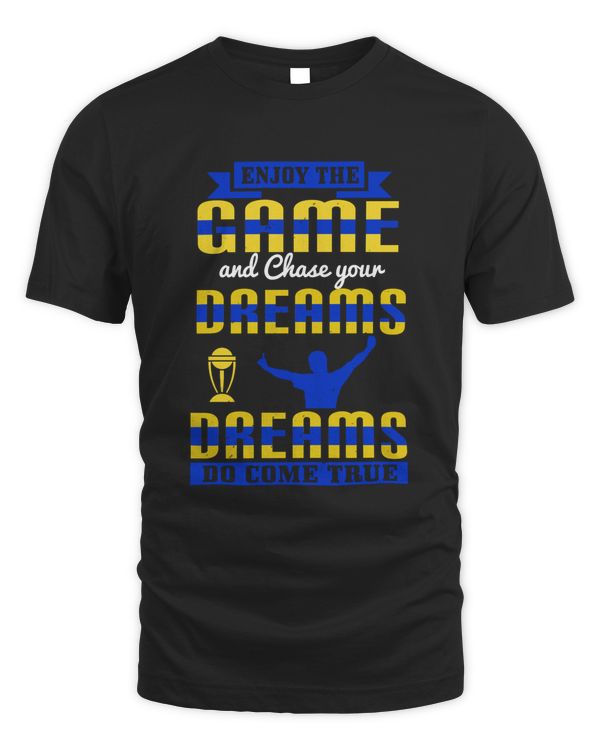 Enjoy the game & Chase your dreams. Dreams do come true-01