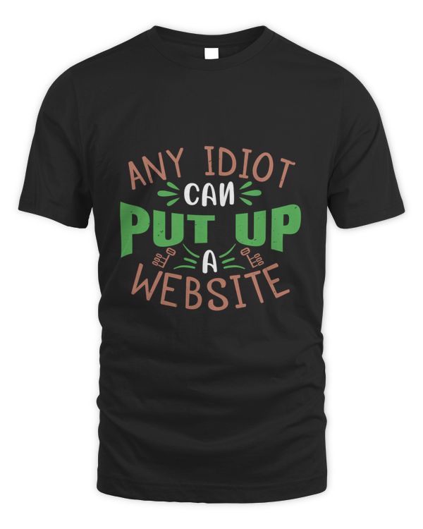 Any idiot can put up a website-01