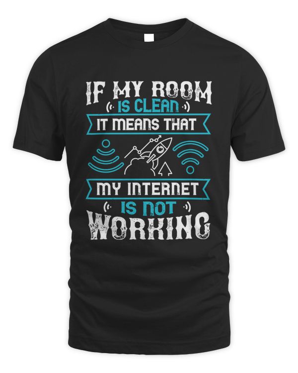 If my room is clean, it means that my internet is not working-01