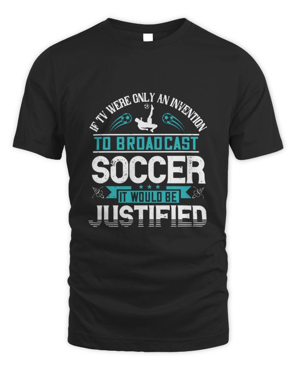 If TV were only an invention to broadcast soccer, it would be justified-01