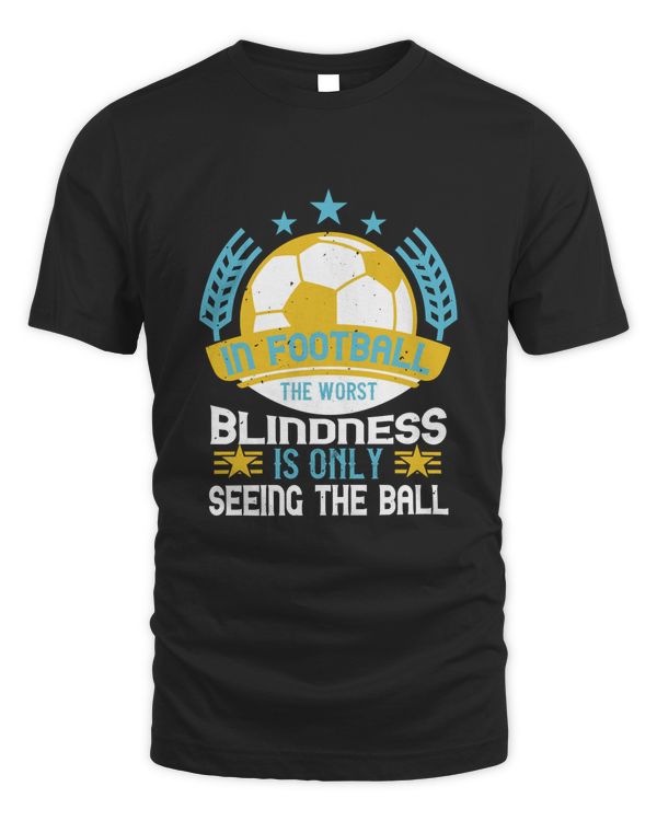 In football, the worst blindness is only seeing the ball-01