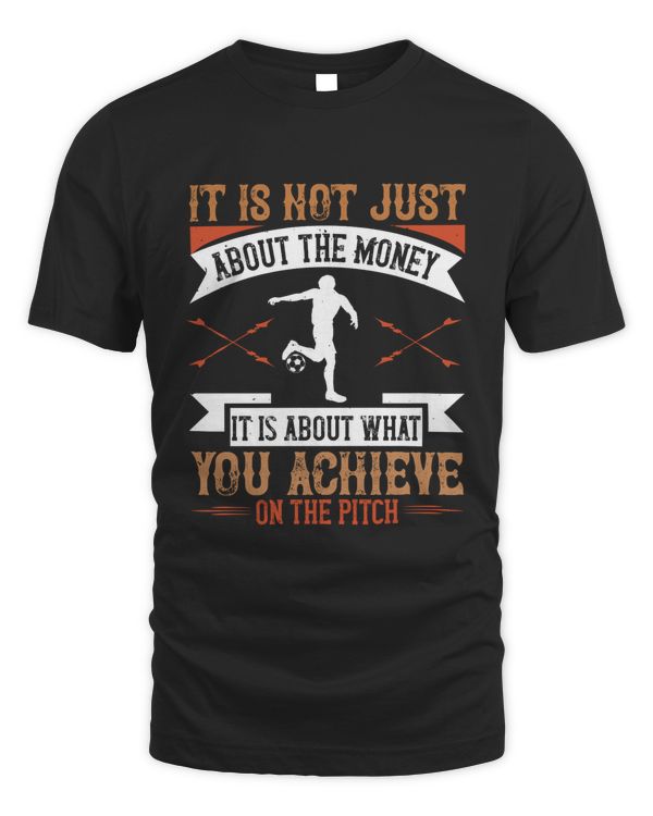 It is not just about the money, it is about what you achieve on the pitch 02-01