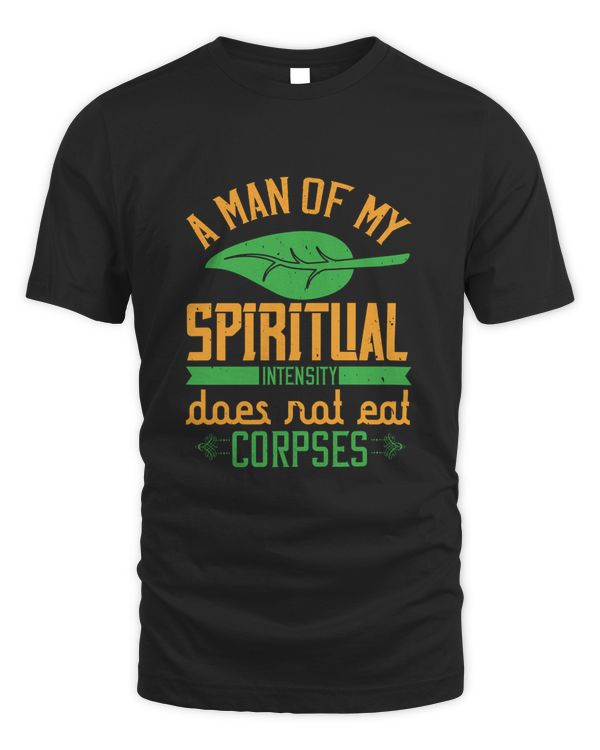 A man of my spiritual intensity does not eat corpses