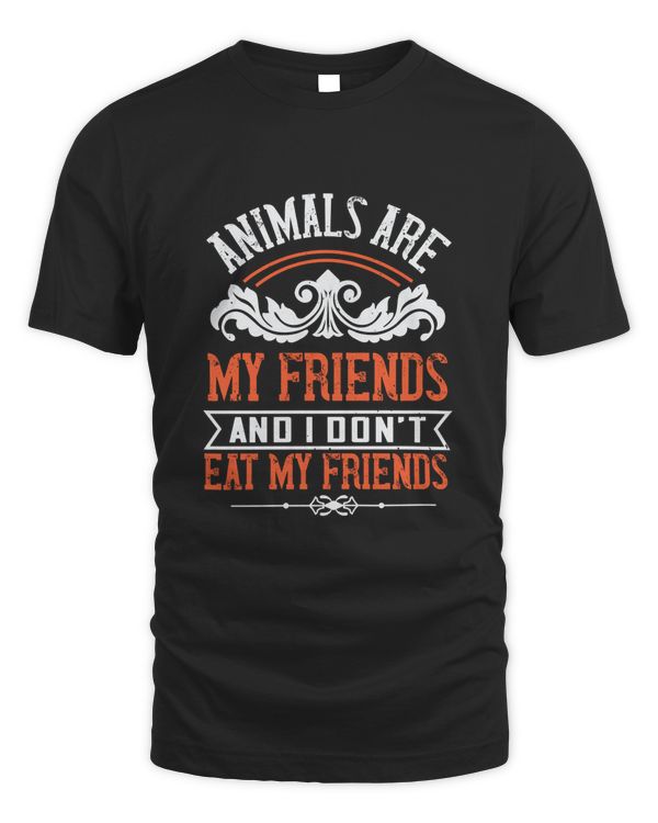 Animals are my friends and I don't eat my friends