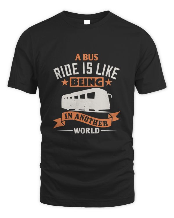 A bus ride is like being in another world T-Shirt