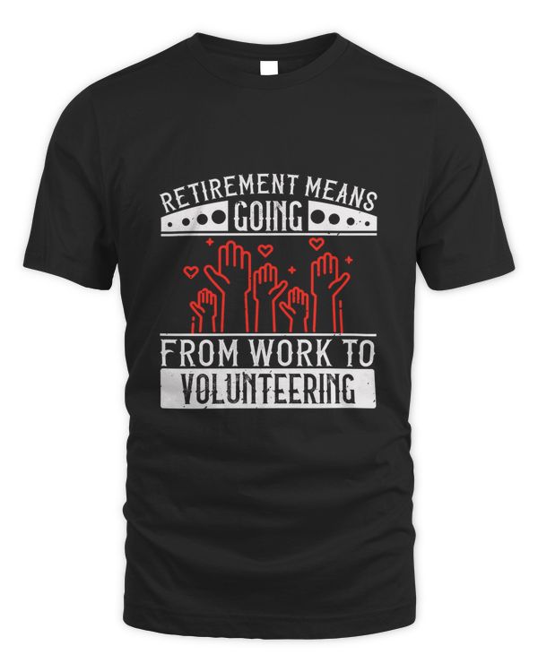 Retirement Means Going From Work To Volunteering-01