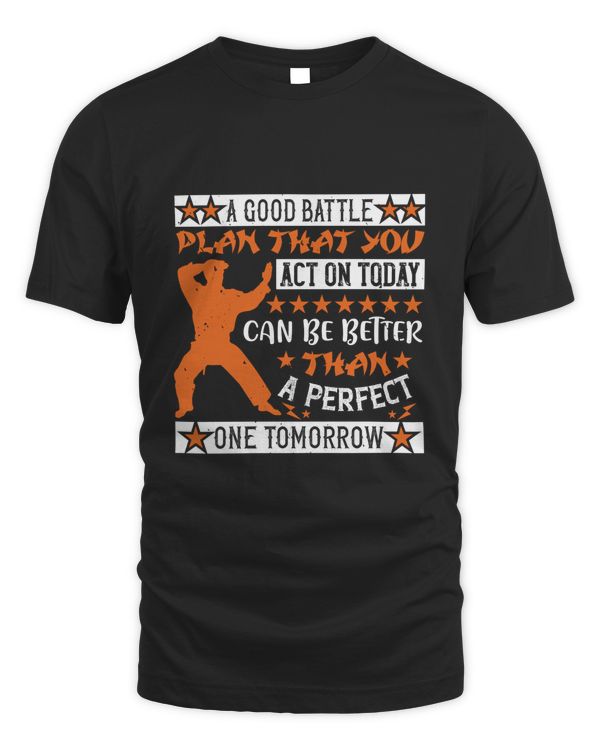 A good battle plan that you act on today can be better than a perfect one tomorrow-01