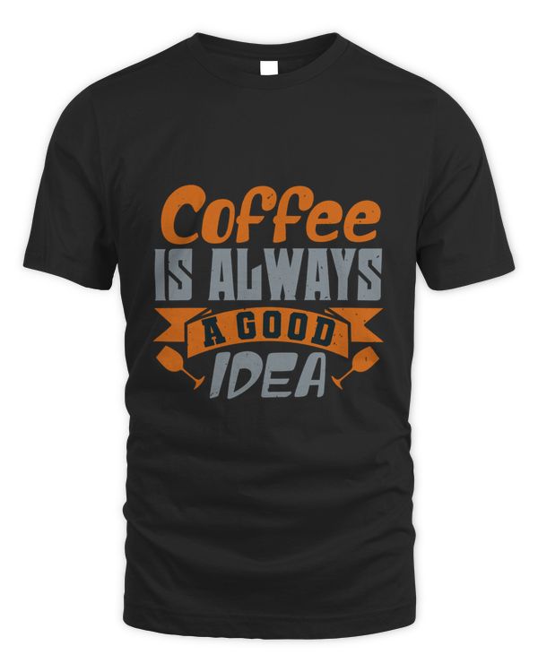 Coffee is always a good idea-01